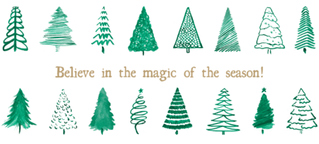 Green Christmas Trees with the words Believe in the magic of the season written in gold.